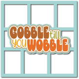 Gobble till You Wobble - 6 Frames - Scrapbook Page Layered Overlay Kit