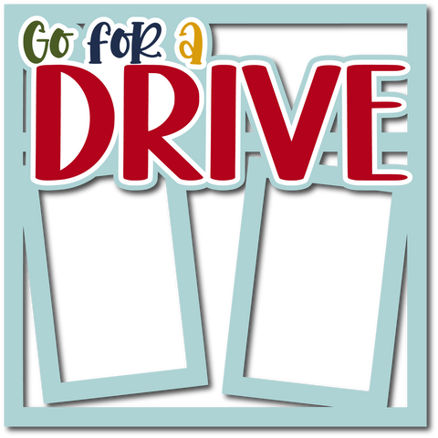 Go for a Drive - Layered Overlay - Digital Cut File - SVG - INSTANT DOWNLOAD