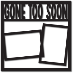 Gone Too Soon - 2 Frames - Scrapbook Overlay - Digital Cut File - SVG - INSTANT DOWNLOAD