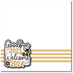 Goodbye 2023 Welcome 2024 - Printed Premade Scrapbook Page 12x12 Layout