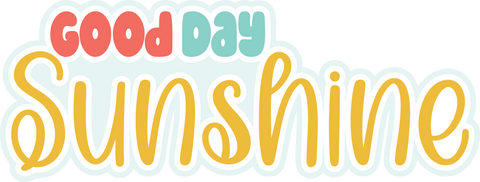Good Day Sunshine - Scrapbook Page Title Sticker