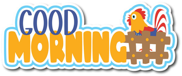 Good Morning - Scrapbook Page Title Die Cut