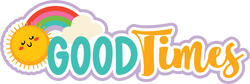 Good Times - Scrapbook Page Title Sticker