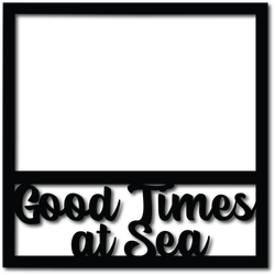 Good Times at Sea - Scrapbook Overlay - Digital Cut File - SVG - INSTANT DOWNLOAD