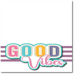 Good Vibes - Printed Premade Scrapbook Page 12x12 Layout