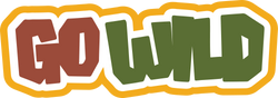 Go Wild - Digital Cut File - SVG - INSTANT DOWNLOAD