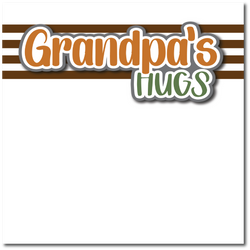 Grandpa's Hugs - Printed Premade Scrapbook Page 12x12 Layout