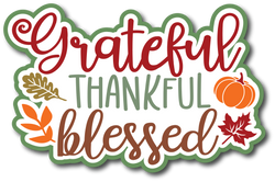 Grateful Thankful Blessed - Scrapbook Page Title Die Cut