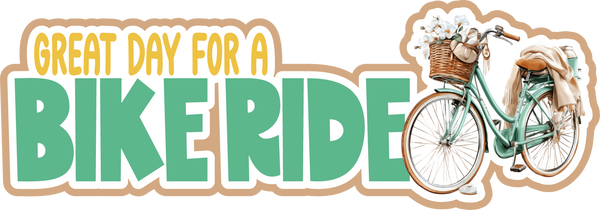 It's a Great Day to Ride a Bike - Scrapbook Page Title Sticker