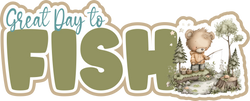 Great Day to Fish - Scrapbook Page Title Sticker