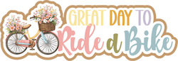 Great Day to Ride a Bike - Scrapbook Page Title Sticker