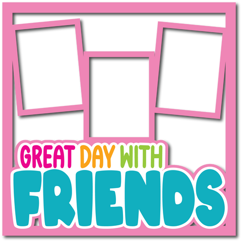 Great Day with Friends - 3 Frames - Layered Overlay - Digital Cut File - SVG - INSTANT DOWNLOAD