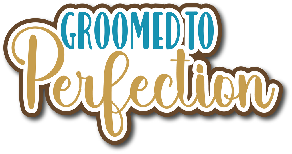 Groomed to Perfection - Scrapbook Page Title Sticker – Autumn's Crafty ...