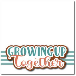 Growing Up Together - Printed Premade Scrapbook Page 12x12 Layout