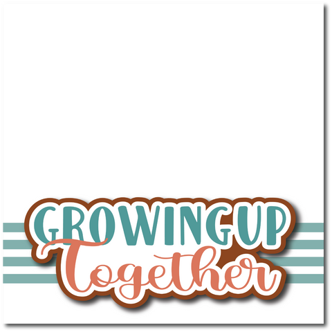 Growing Up Together - Printed Premade Scrapbook Page 12x12 Layout