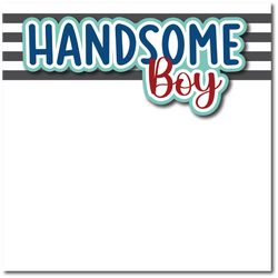 Handsome Boy - Printed Premade Scrapbook Page 12x12 Layout