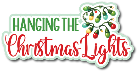 Hanging the Christmas Lights - Scrapbook Page Title Sticker