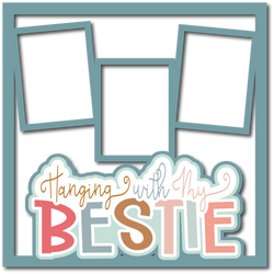 Hanging with My Bestie - 3 Frames - Scrapbook Page Layered Overlay Kit