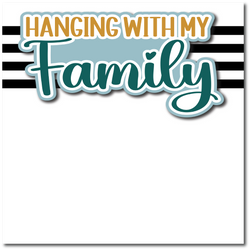 Hanging with My Family - Printed Premade Scrapbook Page 12x12 Layout