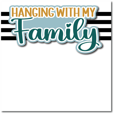 Hanging with My Family - Printed Premade Scrapbook Page 12x12 Layout