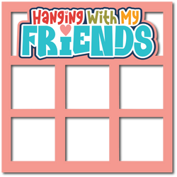 Hanging with My Friends - 6 Frames - Scrapbook Page Layered Overlay Kit