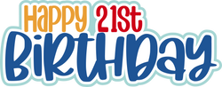 Happy 21st Birthday - Scrapbook Page Title Die Cut
