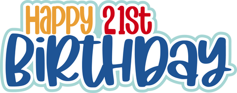 Happy 21st Birthday - Scrapbook Page Title Sticker