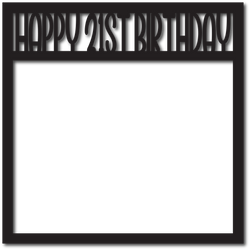 Happy 21st Birthday - Scrapbook Overlay - Digital Cut File - SVG - INSTANT DOWNLOAD