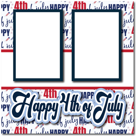 Happy 4th of July - Printed Premade Scrapbook Page 12x12 Layout