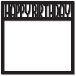 Happy Birthday - Scrapbook Overlay - Digital Cut File - SVG - INSTANT DOWNLOAD