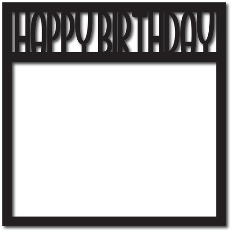 Happy Birthday - Scrapbook Overlay - Digital Cut File - SVG - INSTANT DOWNLOAD