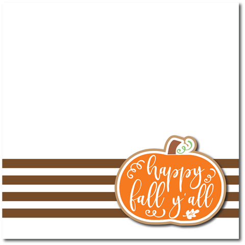 Happy Fall Y'all - Printed Premade Scrapbook Page 12x12 Layout