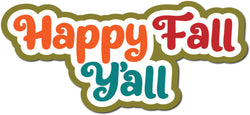 Happy Fall Y'all  - Scrapbook Page Title Die Cut