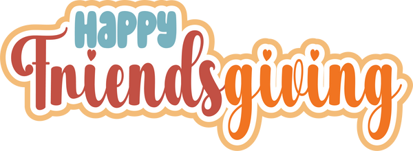 Happy Friendsgiving - Scrapbook Page Title Die Cut