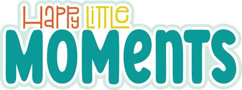 Happy Little Moments  - Scrapbook Page Title Die Cut