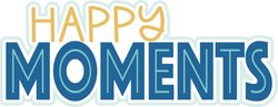 Happy Moments - Scrapbook Page Title Sticker