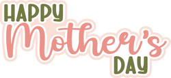 Happy Mother's Day - Digital Cut File - SVG - INSTANT DOWNLOAD