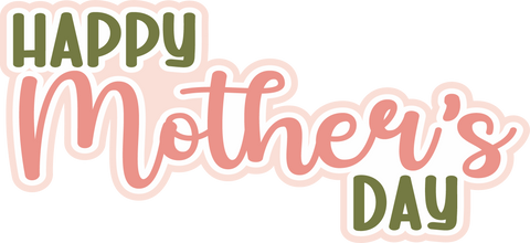 Happy Mother's Day - Digital Cut File - SVG - INSTANT DOWNLOAD