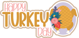 Happy Turkey Day - 4 Frames - Scrapbook Page Layered Overlay Kit