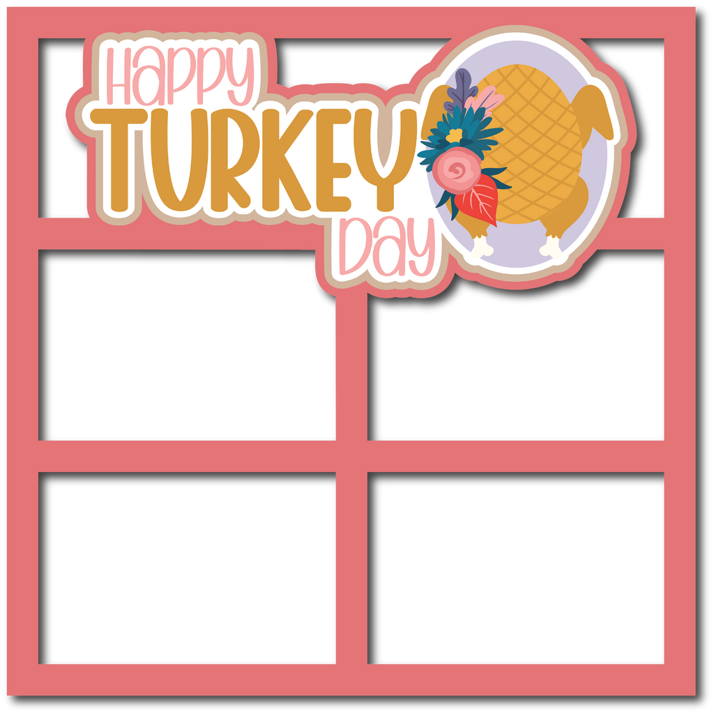 Happy Turkey Day - 4 Frames - Scrapbook Page Layered Overlay Kit ...