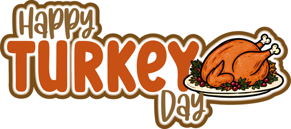 Happy Turkey Day - Scrapbook Page Title Die Cut