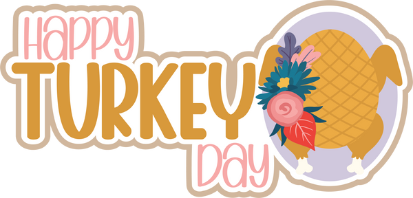 Happy Turkey Day - Scrapbook Page Title Sticker