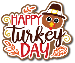 Happy Turkey Day - Scrapbook Page Title Die Cut