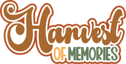 Harvest of Memories - Digital Cut File - SVG - INSTANT DOWNLOAD