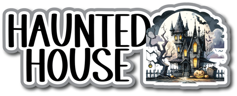 Haunted House - Scrapbook Page Title Sticker