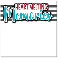 Heart Melting Memories - Printed Premade Scrapbook Page 12x12 Layout