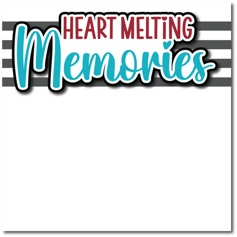 Heart Melting Memories - Printed Premade Scrapbook Page 12x12 Layout
