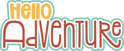 Hello Adventure - Scrapbook Page Title Sticker
