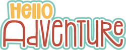 Hello Adventure - Digital Cut File - SVG - INSTANT DOWNLOAD
