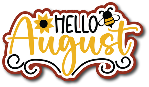 Hello August - Scrapbook Page Title Sticker